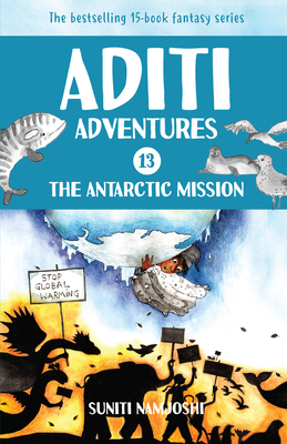 The Antarctic Mission: Volume 13 - Suniti Namjoshi