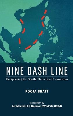 Nine Dash Line: Deciphering the South China Sea Conundrum - Pooja Bhatt