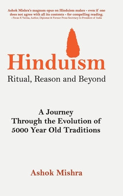 Hinduism - Ritual, Reason and Beyond - Ashok Mishra