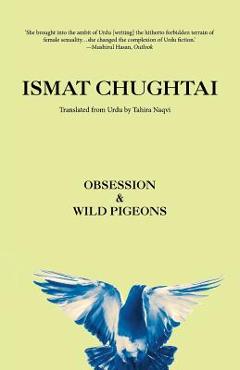 Poza produsului Obsession & Wild Pigeons - Ismat Chughtai
