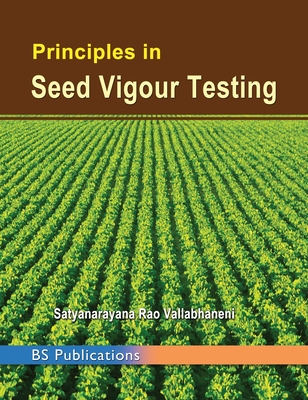 Principles in Seed Vigour Testing - Vallabhaneni Satyanarayana Rao