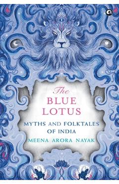 Poza produsului The Blue Lotus - Hb - Meena Arora Nayak