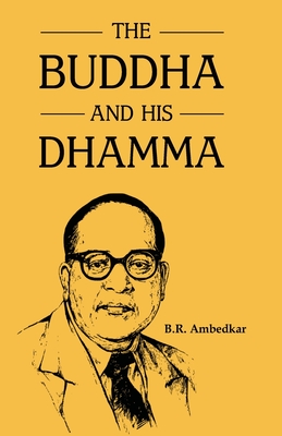 The Buddha and His Dhamma - B. R. Ambedkar
