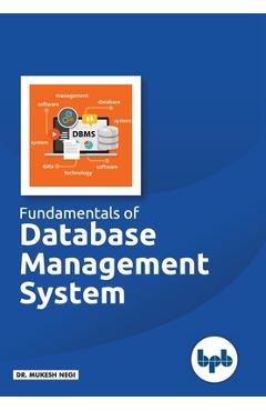 Coperta cărții 'Fundamentals of Database Management System: Learn essential concepts of Database Systems - Mukesh Negi'