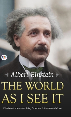 The World as I See It - Albert Einstein