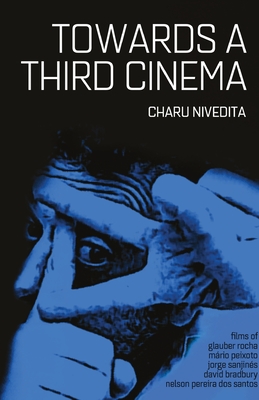 Towards A Third Cinema - Charu Nivedita