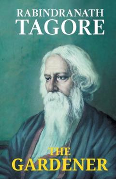 Poza produsului The Gardener - Rabindranath Tagore