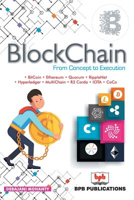 Blockchain: From Concept to Execution-New - Debjani Mohanty
