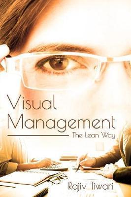 Visual Management: The Lean Way - Rajiv Tiwari