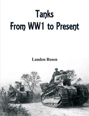 Tanks: From WW1 to Present - Landen Rosen