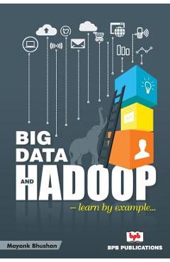 Coperta cărții 'Big Data and Hadoop - Mayank Bhusan'