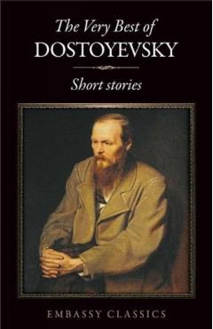 The Very Best Of Fyodor Dostoyevsky - Fyodor Dostoyevsky