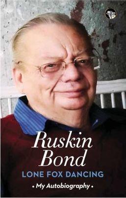 Lone Fox Dancing: My Autobiography - Ruskin Bond