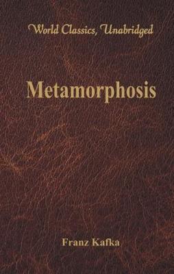 Metamorphosis (World Classics, Unabridged) - Franz Kafka