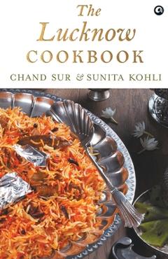 Poza produsului The Lucknow Cookbook - Chand Kohli Sunita Sur