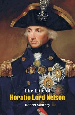 Coperta cărții 'The Life of Horatio Lord Nelson - Robert Southey'