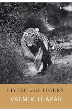 Living with Tigers - Valmik Thapar