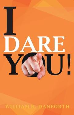 Coperta cărții 'I Dare You - William H. Danforth'