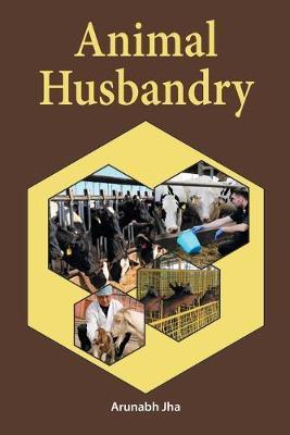 Coperta cărții 'Animal Husbandry - Arunabh Jha'