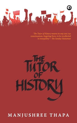 The Tutor of History - Manjushree Thapa