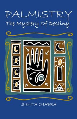 PALMISTRY - The Mystery of Destiny - Sunita Chabra