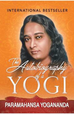 The Autobiography of a Yogi - Paramahansa Yogananda