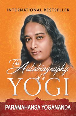 The Autobiography of a Yogi - Paramahansa Yogananda