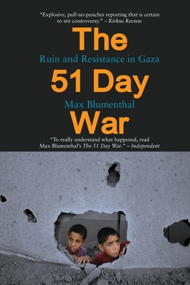 The 51 Day War: Ruin and Resistance in Gaza - Max Blumenthal