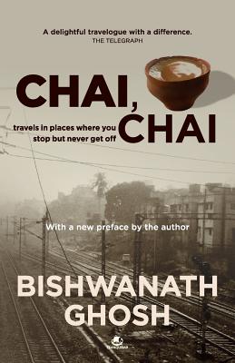 Chai, Chai - Bishwanath Ghosh