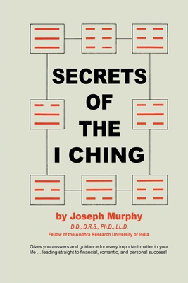 Secrets of the I Ching - Joseph Murphy