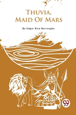 Thuvia, Maid Of Mars - Edgar Rice Burroughs