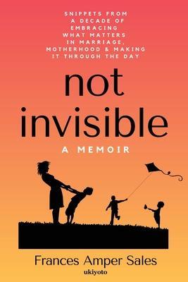 Not Invisible A Memoir - Frances Amper Sales