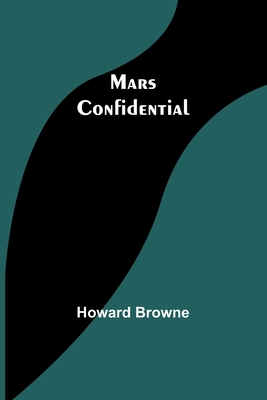 Mars Confidential - Howard Browne