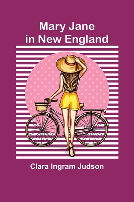 Mary Jane in New England - Clara Ingram Judson