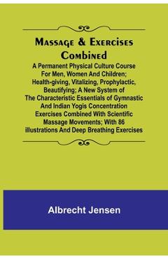 Coperta cărții 'Massage & Exercises Combined; A permanent physical culture course for men, women and children; health-giving,'