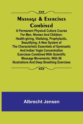 Coperta cărții 'Massage & Exercises Combined; A permanent physical culture course for men, women and children; health-giving,'