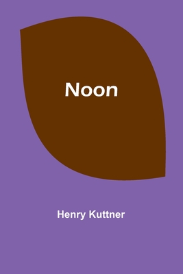 Noon - Henry Kuttner