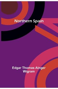 Coperta cărții 'Northern Spain - Edgar Thomas Ainger Wigram'