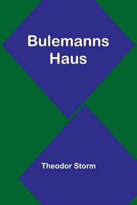 Bulemanns Haus - Theodor Storm