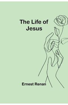 Coperta cărții 'The Life of Jesus - Ernest Renan'