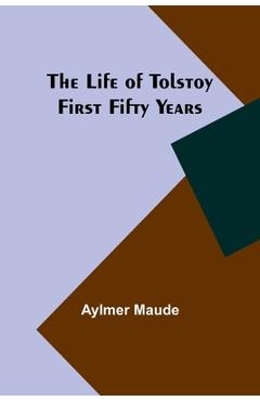 The Life of Tolstoy: First Fifty Years