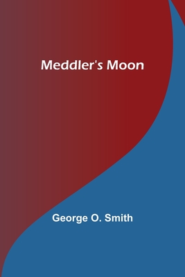Meddler's Moon - George O. Smith