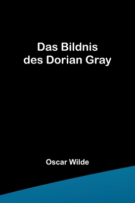 Das Bildnis des Dorian Gray - Oscar Wilde