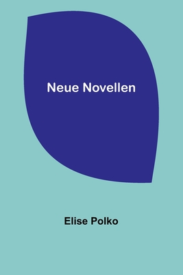 Neue Novellen - Elise Polko