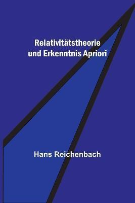 Relativitätstheorie und Erkenntnis Apriori - Hans Reichenbach