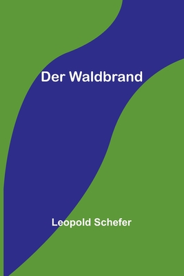 Der Waldbrand - Leopold Schefer