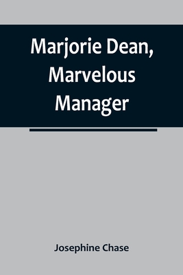 Marjorie Dean, Marvelous Manager - Josephine Chase