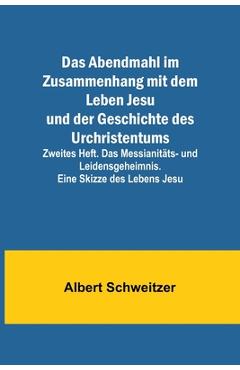 Coperta cărții 'Das Abendmahl im Zusammenhang mit dem Leben Jesu und der Geschichte des Urchristentums; Zweites Heft. Das Messianitäts-'