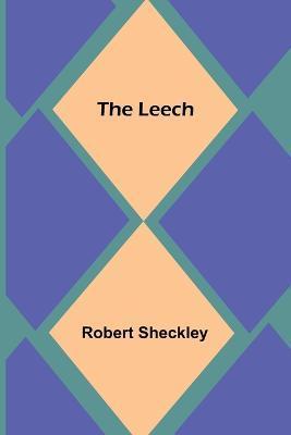 The Leech - Robert Sheckley
