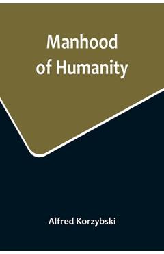 Poza produsului Manhood of Humanity - Alfred Korzybski